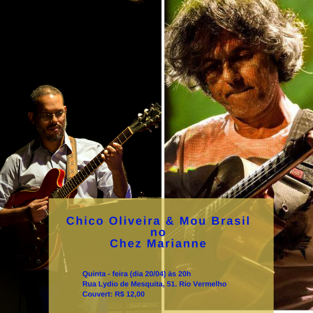 Chico Oliveira e Mou Brasil no Bistrô Chez Marianne nesta quinta (20/04) às 20h