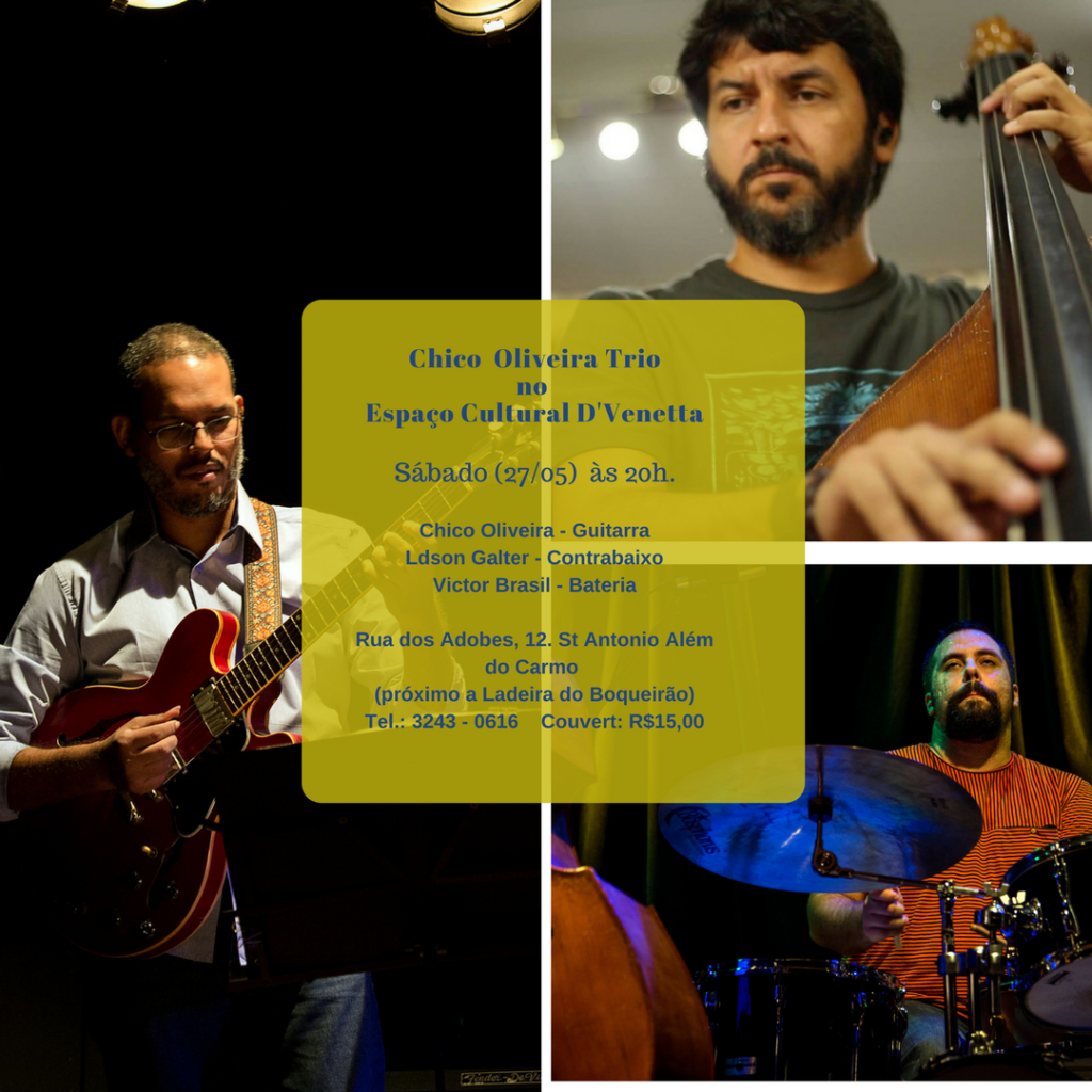 Chico Oliveira Trio no Espaço Cultural D'Venetta - Ldson Galter e Victor Brasil