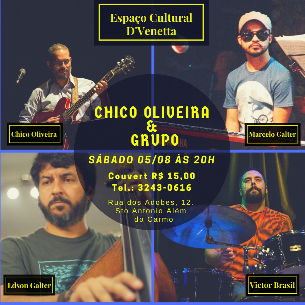 Chico Oliveira e Grupo no Espaço Cultural D'Venetta - Ldson, Marcelo Galter e Victor Brasil