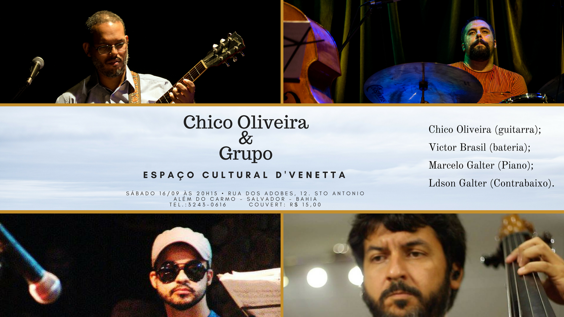 Chico Oliveira & Grupo no Espaço Cultural D'Venetta Ldson Galter, Marcelo Galter, Victor Brasil em 16 de setembro de 2017