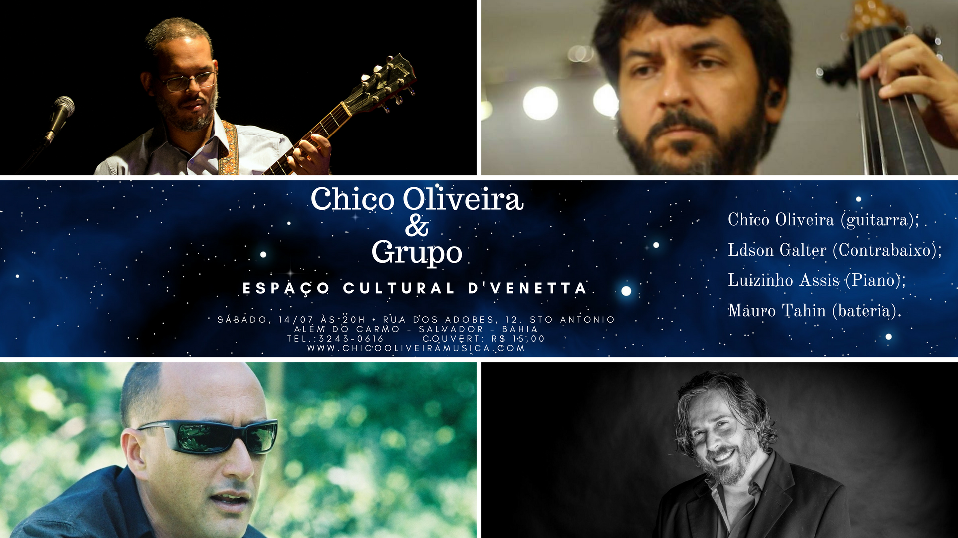 Chico Oliveira Grupo Espaço Cultural D'Venetta Sábado Ldson Galter - Luizinho Assis - Mauro Tahin.