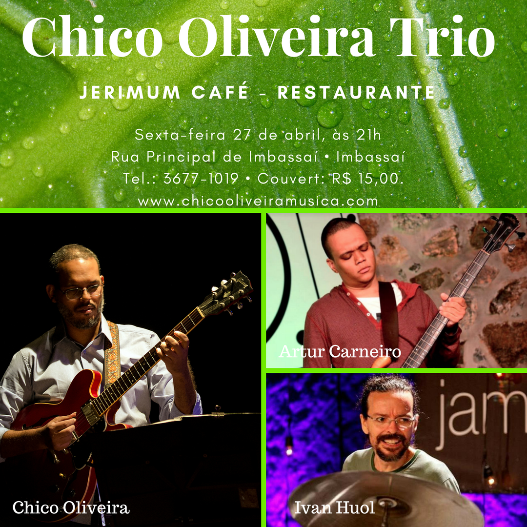 Chico Oliveira Trio no Jerimum Café - Restaurante. Chico Oliveira (guitarra), Ivan Huol(bateria) e Artur Carneiro (contrabaixo).
