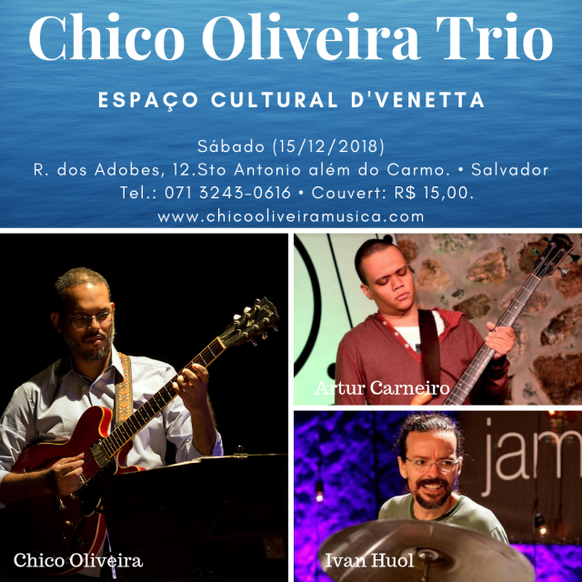 Chico Oliveira Trio no Espaço Dvenetta - Artur Carneiro - Ivan Huol 