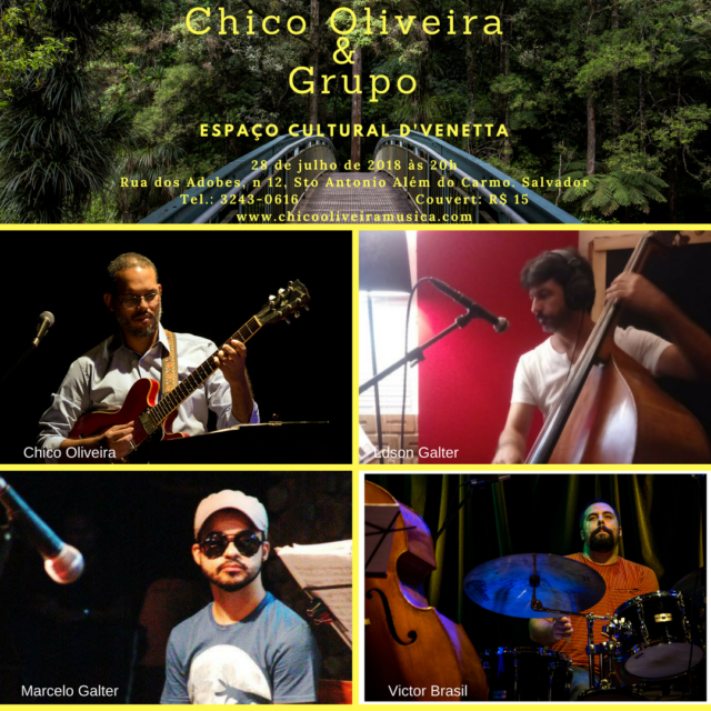 Chico Oliveira Grupo no Espaço D'Venetta em 28 de julho de 2018. Com Ldson Galter, Marcelo Galter e Victor Brasil.