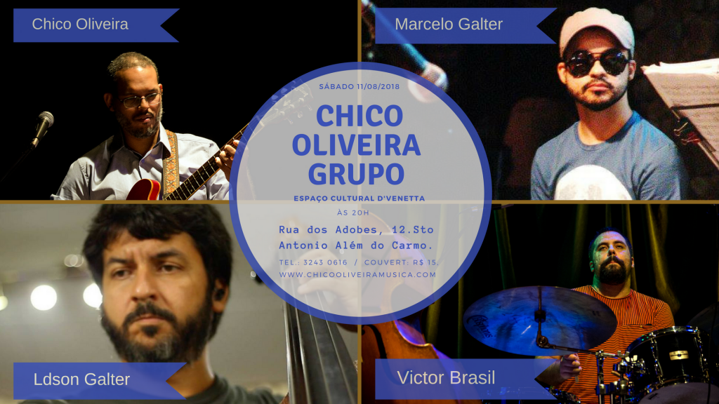 Chico Oliveira e Grupo Espaço Cultural D'Venetta Ldson Galter - Marcelo Galter - Victor Brasil 11 de Agosto.