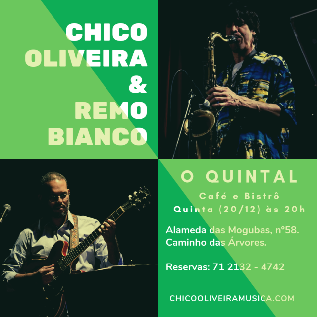 Chico Oliveira e Remo Bianco no Quintal quinta 20 de dezembro às 20h.