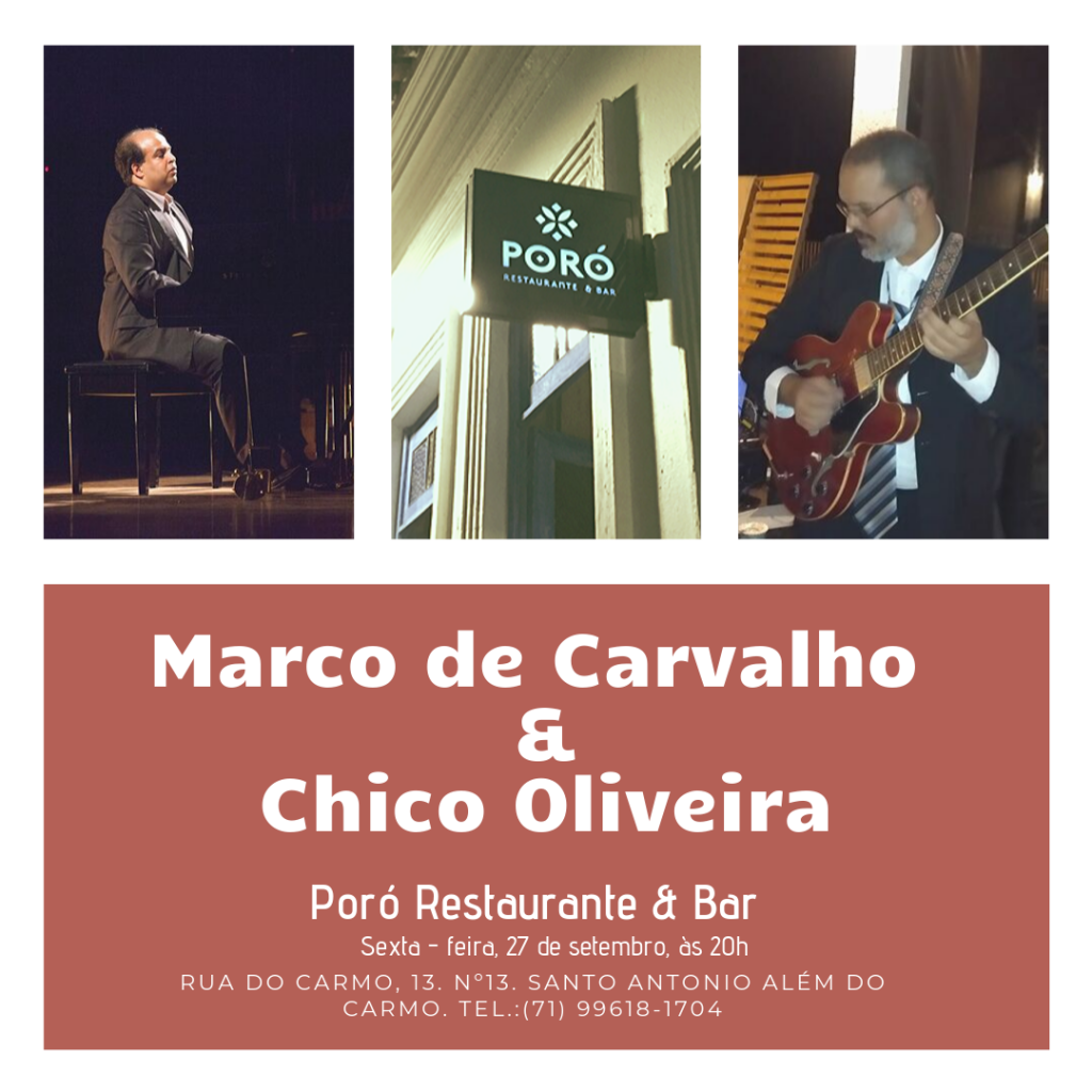Duo Marco de Carvalho & Chico Oliveira no Poró. Sexta, 27 de setembro às 20h no Poró Restaurante & Bar. Rua do Carmo 13, Santo Antonio além do Carmo.