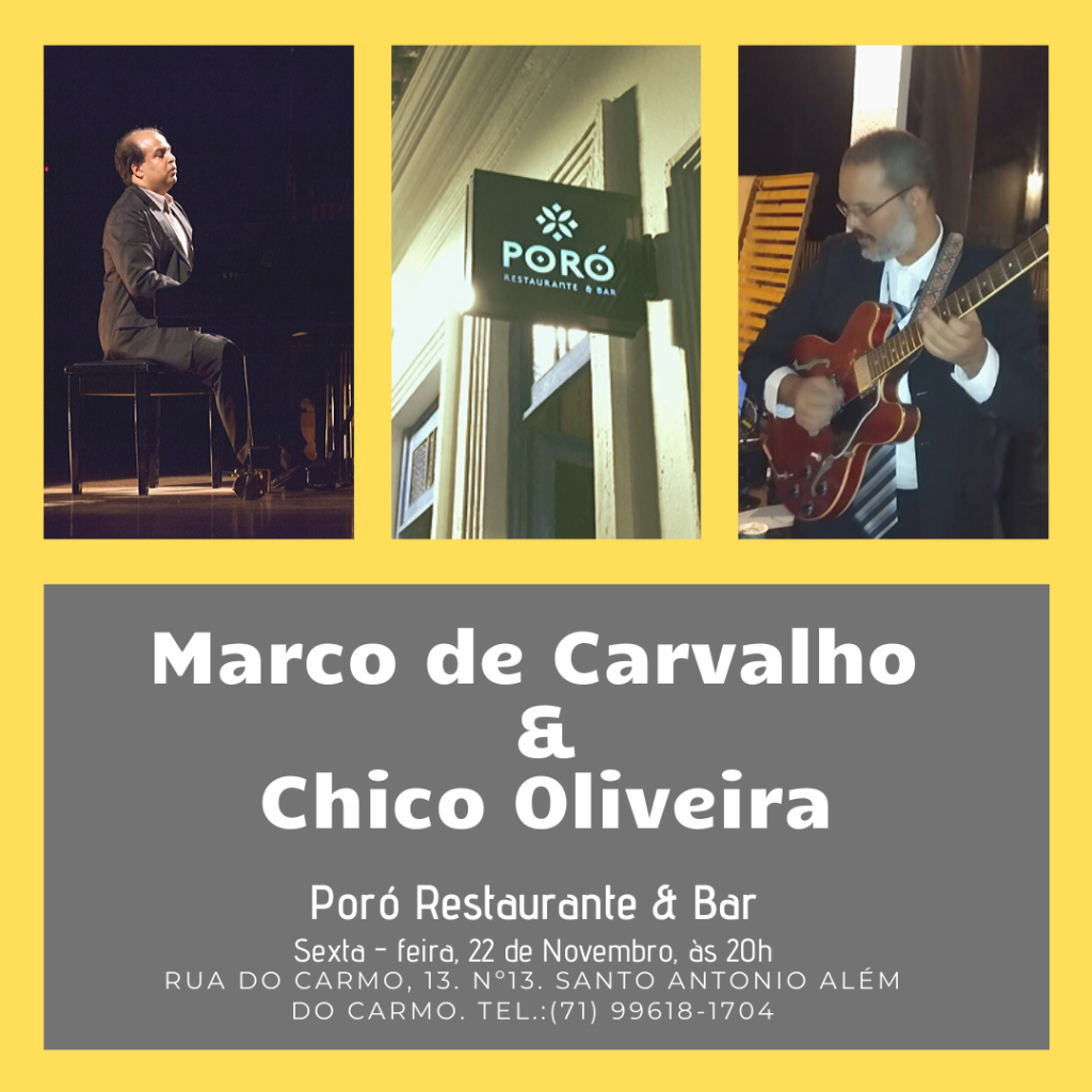 Duo Marco de Carvalho & Chico Oliveira no Poró. Sexta, 22 de novembro às 20h no Poró Restaurante & Bar. Rua do Carmo 13, Santo Antonio além do Carmo.